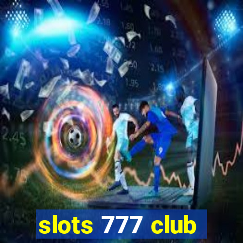 slots 777 club