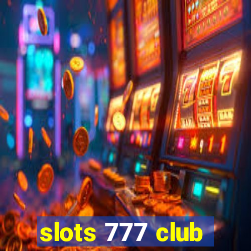 slots 777 club