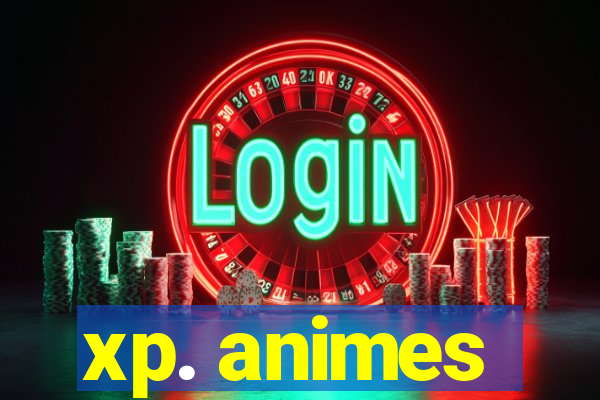 xp. animes