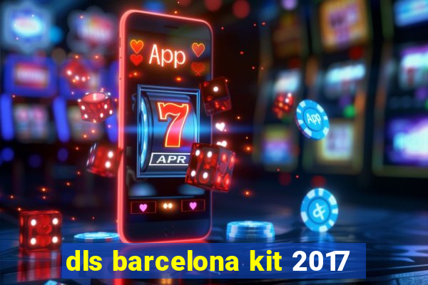 dls barcelona kit 2017