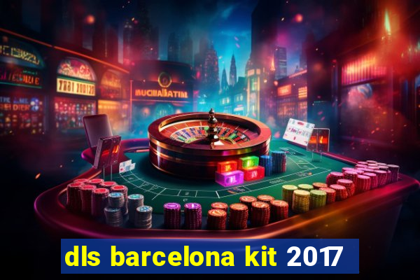 dls barcelona kit 2017