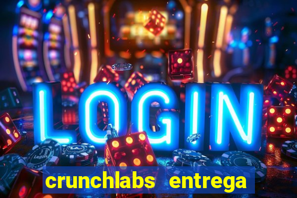 crunchlabs entrega no brasil