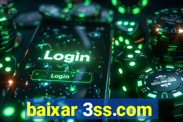 baixar 3ss.com