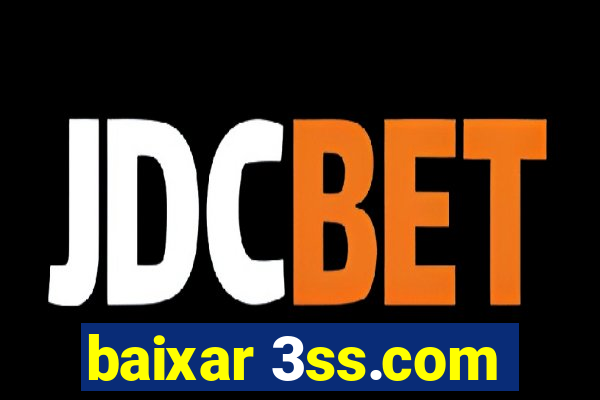 baixar 3ss.com