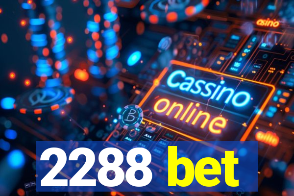 2288 bet