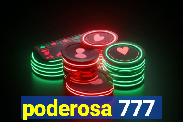 poderosa 777