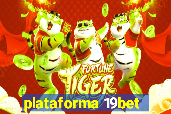 plataforma 19bet