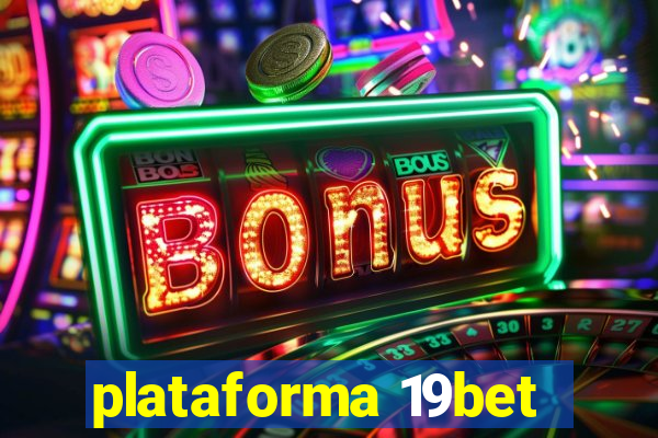 plataforma 19bet