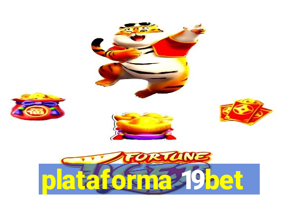 plataforma 19bet