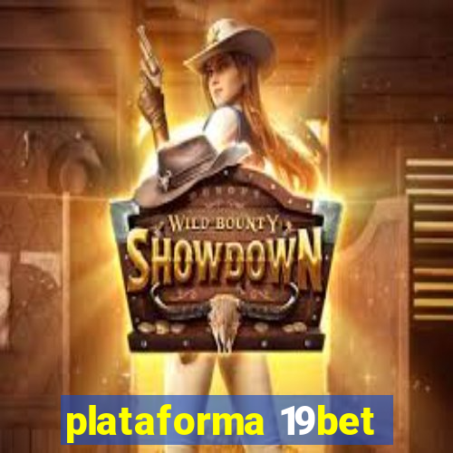 plataforma 19bet