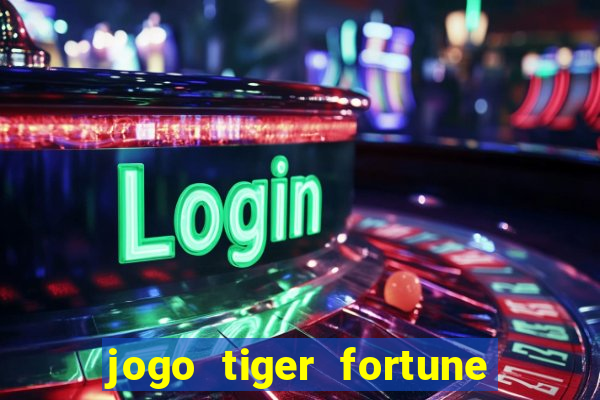 jogo tiger fortune paga mesmo