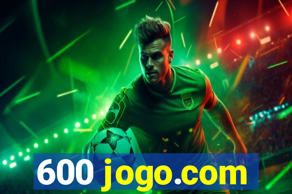 600 jogo.com