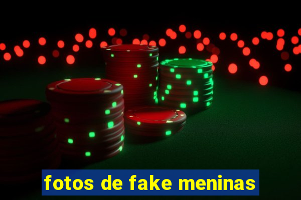 fotos de fake meninas