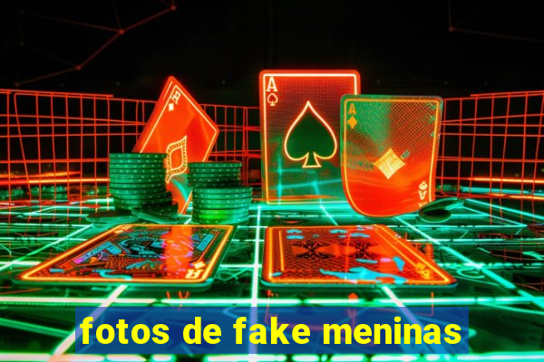 fotos de fake meninas