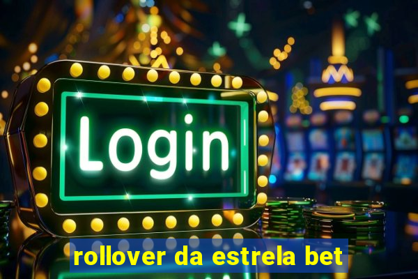 rollover da estrela bet