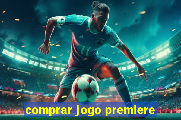 comprar jogo premiere