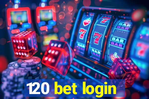 120 bet login