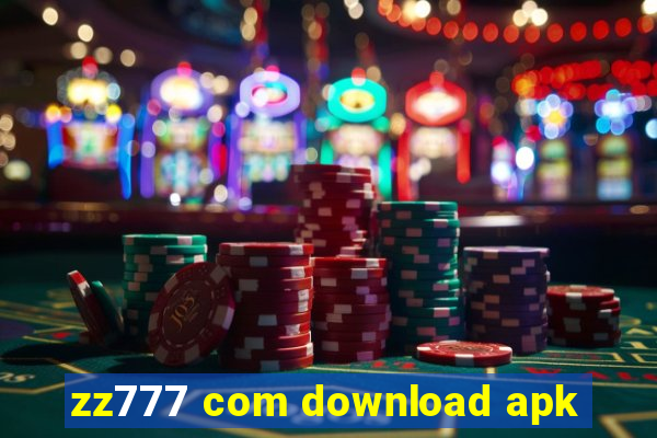 zz777 com download apk