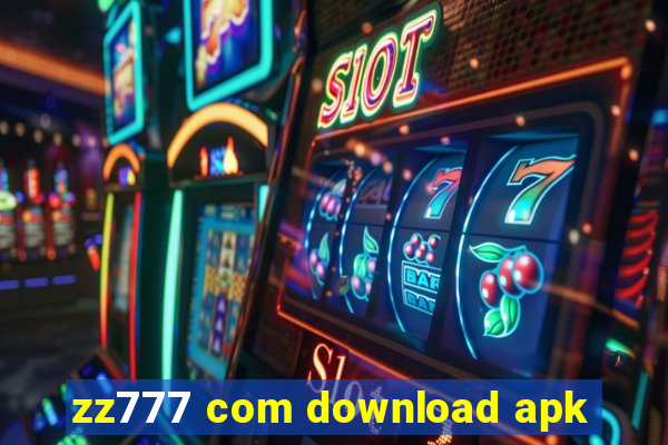 zz777 com download apk