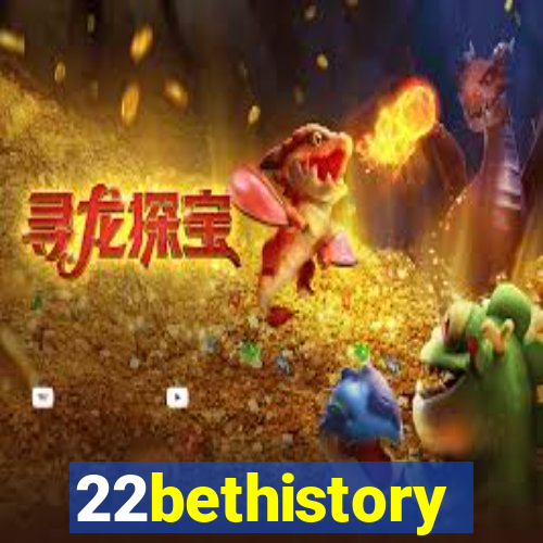 22bethistory