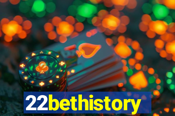 22bethistory