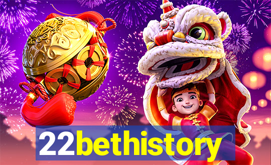 22bethistory