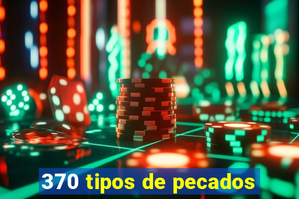 370 tipos de pecados