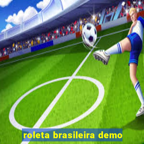 roleta brasileira demo