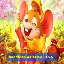 handicap asiatico -1.25