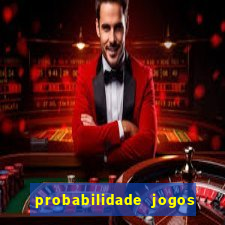 probabilidade jogos de futebol