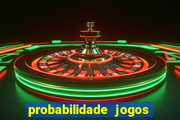 probabilidade jogos de futebol