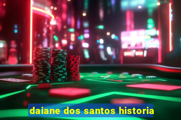 daiane dos santos historia