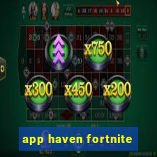 app haven fortnite