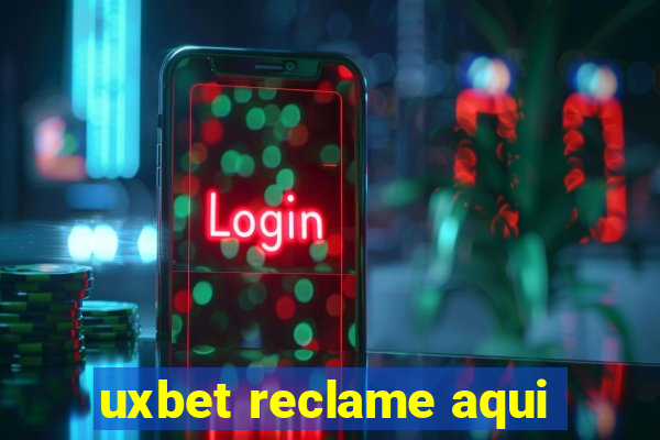 uxbet reclame aqui