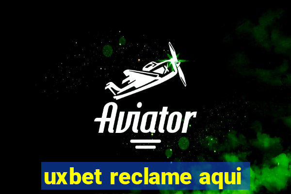 uxbet reclame aqui