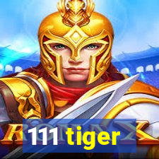 111 tiger