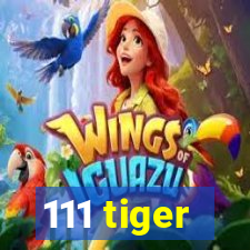 111 tiger