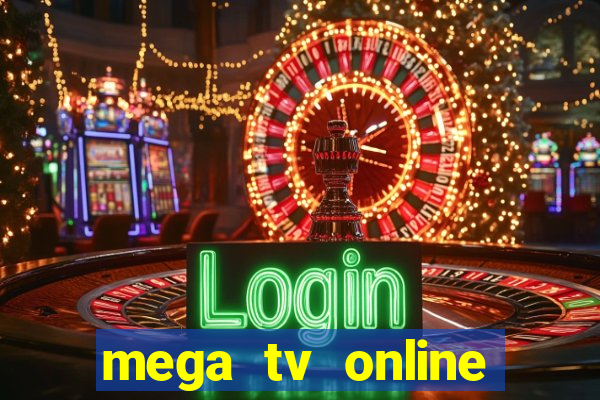 mega tv online gratis futebol ao vivo