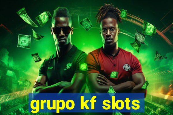 grupo kf slots