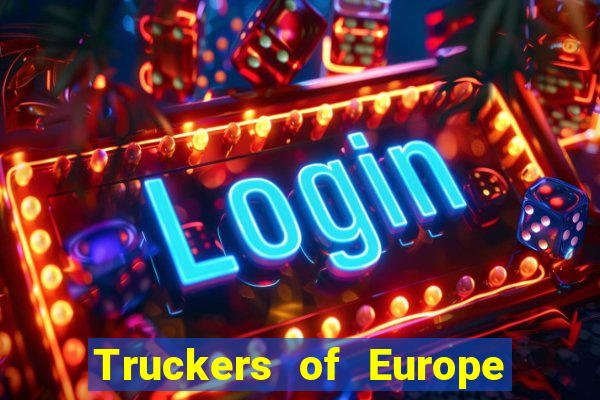 Truckers of Europe 3 dinheiro infinito