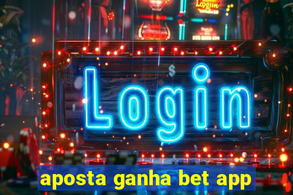 aposta ganha bet app