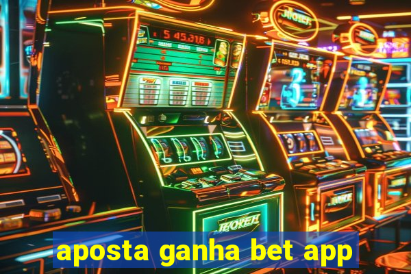 aposta ganha bet app