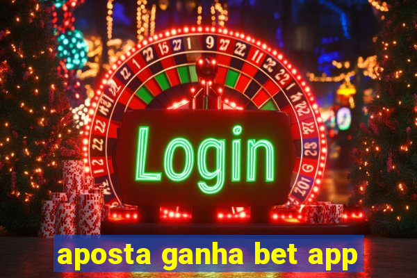 aposta ganha bet app