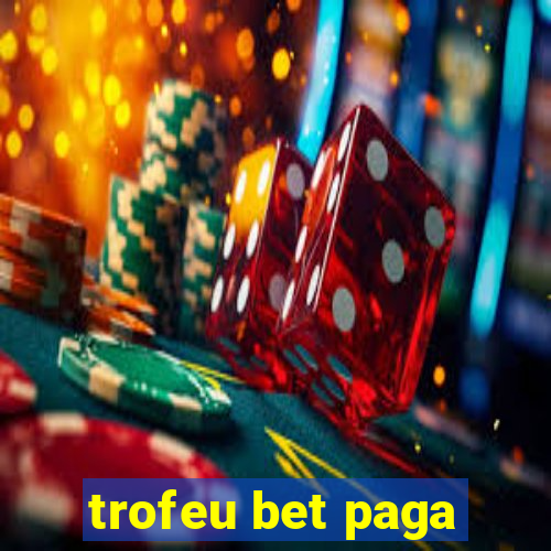 trofeu bet paga