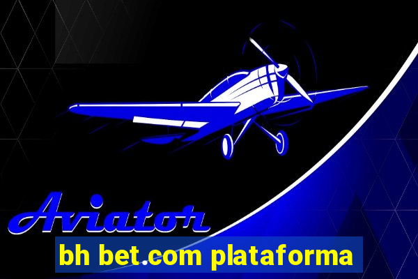 bh bet.com plataforma