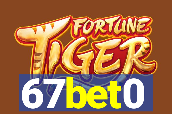 67bet0