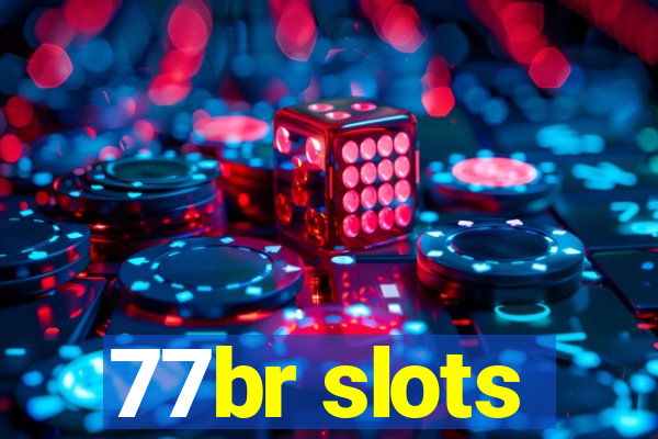 77br slots