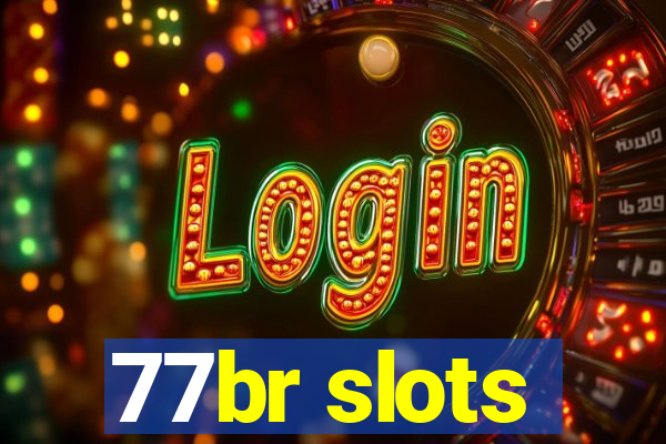 77br slots