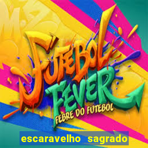 escaravelho sagrado e perigoso