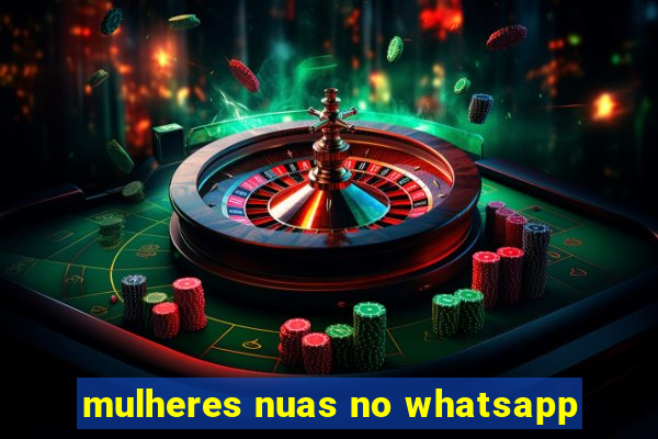 mulheres nuas no whatsapp